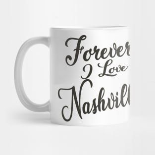 Forever i love Nashville Mug